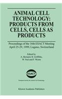 Animal Cell Technology: Products from Cells, Cells as Products