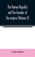 Roman republic and the founder of the empire (Volume II)