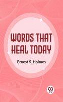 Words That Heal Today [Paperback] Ernest S. Holmes