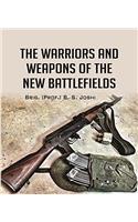 The Warriors and Weapons of the New Battlefields