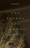 Things You Cannot Change