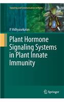 Plant Hormone Signaling Systems in Plant Innate Immunity