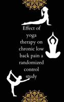Effect of yoga therapy on chronic low back pain a randomized control study