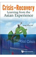 Crisis and Recovery: Learning from the Asian Experience