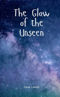 The Glow of the Unseen