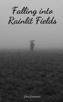 Falling into Rainlit Fields