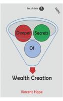 Deeper Secrets of Wealth Creation