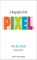 Biography of the Pixel