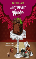 A Bittersweet Murder: (1 Hart of Texas Murder Mysteries)