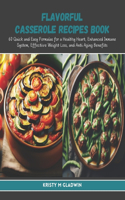 Flavorful Casserole Recipes Book
