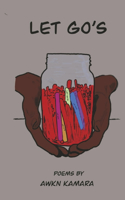 Let Go's: Poems by Awkn Kamara