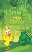 The Little Yellow Duck & Friends