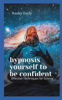 hypnosis yourself to be confident