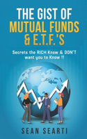 GIST of MUTUAL FUNDS & E.T.F.'s !!!