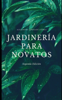 Jardinería para novatos - Segunda Edición