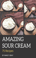 75 Amazing Sour Cream Recipes