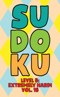 Sudoku Level 5: Extremely Hard! Vol. 15: Play 9x9 Grid Sudoku Extremely Hard Level 5 Volume 1-40 Play Them All Become A Sudoku Expert On The Road Paper Logic Games 