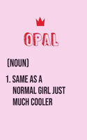 Opal Same as a normal girl just much cooler