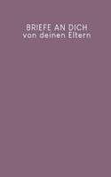 Briefe an Dich von deinen Eltern: Erinnerungsbuch für Dein Baby - Motiv: Lila