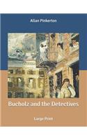 Bucholz and the Detectives: Large Print