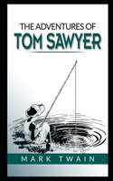 The Adventures Of Tom Sawyer By Mark Twain (Fictional & humorous Novel) "Unabridged & Annotated"