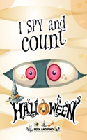 I spy and count Halloween - Seek and Find Activity Book for Kids: Halloween search and find book for kids 2-4, Preschoolers & Toddler. Great halloween gift for kids(1 I Spy and Count Halloween)
