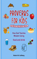 Proverbs for Kids And those that love them