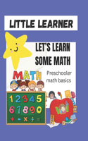 LITTLE LEARNER Lets learn some math: Early math basics