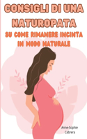 Consigli di una naturopata su come rimanere incinta in modo naturale