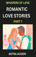 Romantic Love Stories (Part 7)- A Collection of Short and Sweet Love Stories