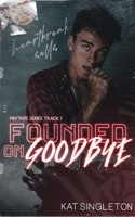 Founded on Goodbye