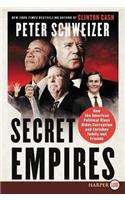 Secret Empires: How the American Political Class Hides Corruption and Enriches Family and Friends