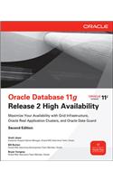 Oracle Database 11g Release 2 High Availability: Maximize Your Availab