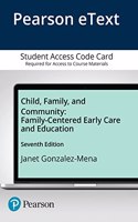 Child, Family, and Community: Family-Centered Early Care and Education -- Enhanced Pearson Etext