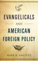 Evangelicals and American Foreign Policy