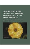 Description of the Character, Manners, and Customs of the People of India; And of Their Institutions, Religious and Civil