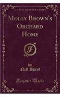 Molly Brown's Orchard Home (Classic Reprint): (English)