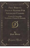 Paul Bercy's French Reader for Advanced Classes: Contes Et Nouvelles Modernes, Choisis Et Annotï¿½s (Classic Reprint)