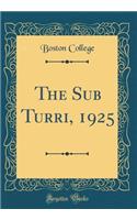 The Sub Turri, 1925 (Classic Reprint)