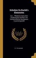 Scholien Zu Euclid's Elementen