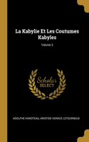 Kabylie Et Les Coutumes Kabyles; Volume 3
