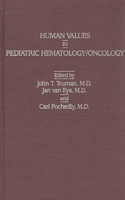 Human Values in Pediatric Hematology/Oncology