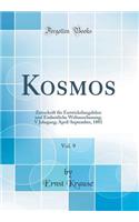 Kosmos, Vol. 9: Zeitschrift für Entwickelungslehre und Einheitliche Weltanschauung; V Jahrgang; April-September, 1881 (Classic Reprint)