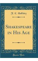 Shakespeare in His Age (Classic Reprint)