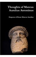 Thoughts of Marcus Aurelius Antoninus