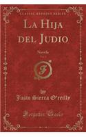 La Hija del Judio, Vol. 2: Novela (Classic Reprint)