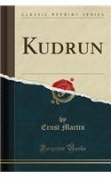 Kudrun (Classic Reprint)
