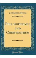 Philosophismus Und Christenthum (Classic Reprint)