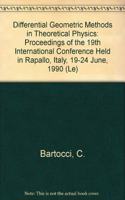 Differential Geometric Methods in Theoretical Physics: Proceedings of the 19th International Conference Held in Rapallo, Italy, 19-24 June, 1990 (Le)