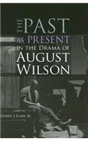 The Past as Present in the Drama of August Wilson